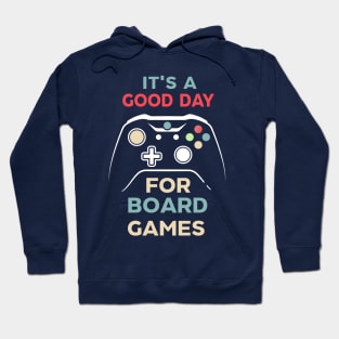 It's A Good Day For Board Games For Board gamers shirt - holiday for play game- gamer - Hoodie